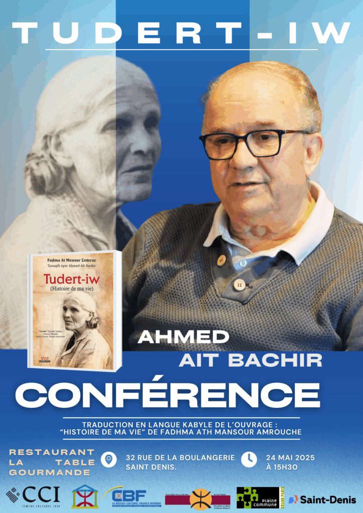 Conférence avec Ahmed Aït Bachir Présentation de la traduction kabyle de Tudert-iw (Histoire de ma vie) de Fadhma Ath Mansour Amrouche