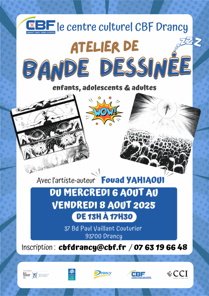 Le centre culturel CBF Drancy organise un atelier de bande dessinée à destination des enfants, adolescents et adultes. L'atelier sera animé par Fouad Yahiaoui, artiste et auteur. Il partagera ses techniques et son savoir-faire avec les participants. L'atelier se déroulera du mercredi 6 août au vendredi 8 août 2025 de 13h à 17h30, au centre culturel CBF Drancy, situé au 37 Boulevard Paul Vaillant Couturier 93700 Drancy. Les inscriptions se font par email à cbfdrancy@cbf.fr ou par téléphone au 07 63 19 66 48. Ne manquez pas cette opportunité de créer vos propres histoires en images !