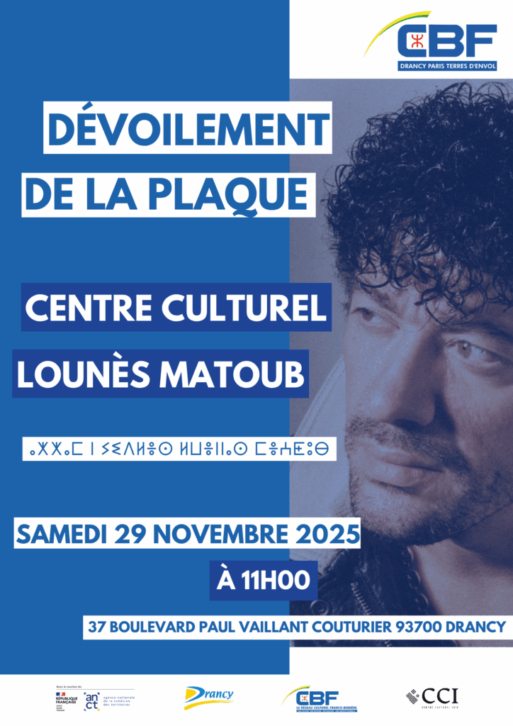 Cérémonie de dévoilement de la plaque du Centre Culturel Lounès Matoub à Drancy. Un hommage au grand chanteur kabyle amazigh. Le poète et défenseur des  libertés. Le samedi 29 novembre 2025, à 11h
