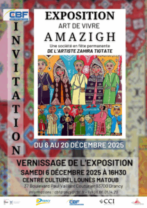 Exposition de Zahira Tigtate,« L'Art de vivre Amazigh », une célébration de la culture berbère, une société chleuhe amazigh en fête permanente. Du 6 au 20 décembre 2025 - au Centre Culturel CBF de Drancy