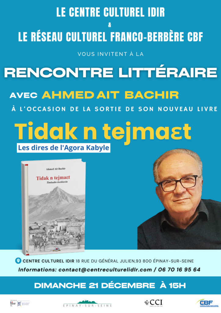 Rencontre littéraire avec Ahmed Ait Bachir, auteur du livre en kabyle : « Tidak n tejmaɛt »-« Les dits de l’agora kabyle », dimanche 21 décembre à 15h, à Épinay-sur-Seine