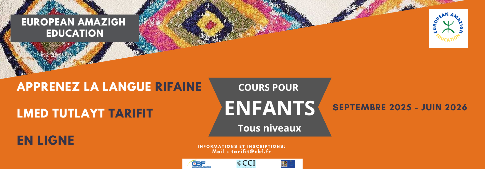 European Amazigh Education propose des cours de rifain (tarifit) en ligne spécialement adaptés aux enfants. Cette formation permet aux jeunes apprenants de découvrir la langue du Rif dans un environnement pédagogique conçu pour leur âge et leurs besoins d'apprentissage. Que votre enfant soit complètement débutant ou qu'il ait déjà été exposé au rifain dans le contexte familial, les cours s'adaptent à son niveau. Les groupes sont organisés selon l'âge et les compétences pour assurer un apprentissage progressif et personnalisé. La formation se déroule de septembre 2025 à juin 2026, suivant le rythme du calendrier scolaire. Cette organisation permet aux enfants de suivre les cours sans interférer avec leur scolarité habituelle, tout en bénéficiant d'un apprentissage régulier et structuré. Inscriptions et renseignements Pour inscrire votre enfant aux cours de rifain en ligne ou pour obtenir plus d'informations sur le programme pédagogique, contactez European Amazigh Education par email à l'adresse : tarifit@cbf.fr
